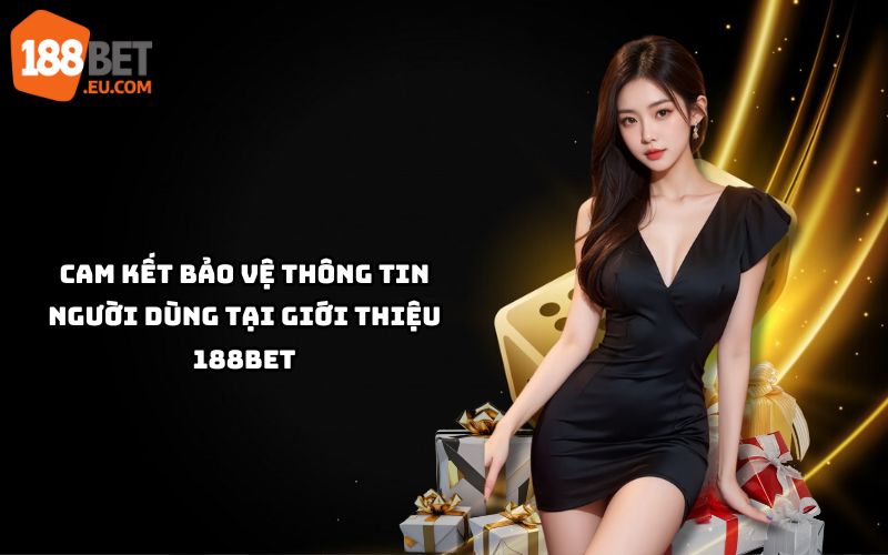 An tâm cá cược với chính sách bảo mật tối ưu tại Giới thiệu 188Bet, đảm bảo an toàn thông tin người dùng