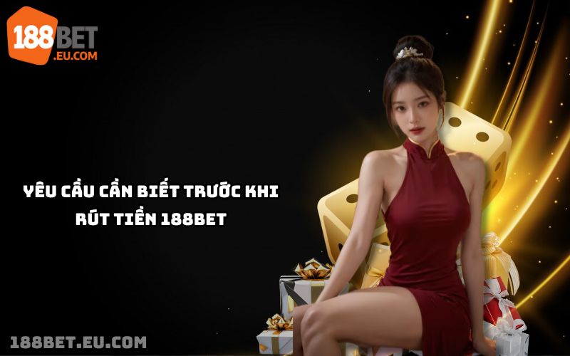 Hiểu rõ điều kiện và quy định để rút tiền 188bet an toàn, nhanh chóng, đảm bảo giao dịch thành công Hiểu rõ điều kiện và quy định để rút tiền 188bet an toàn, nhanh chóng, đảm bảo giao dịch thành công