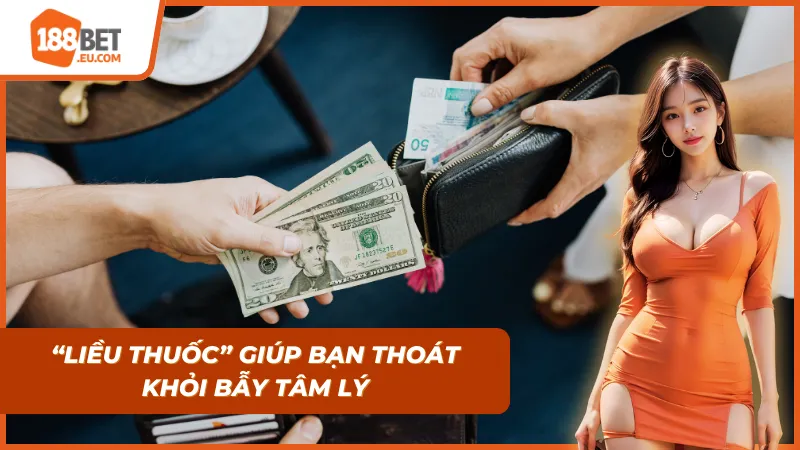 Liều thuốc an toàn của tâm lý cá cược giúp thoát khỏi bẫy tinh thần